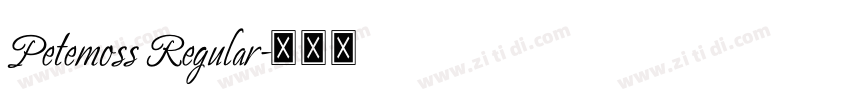 Petemoss Regular字体转换 Petemoss Regular字体转换
